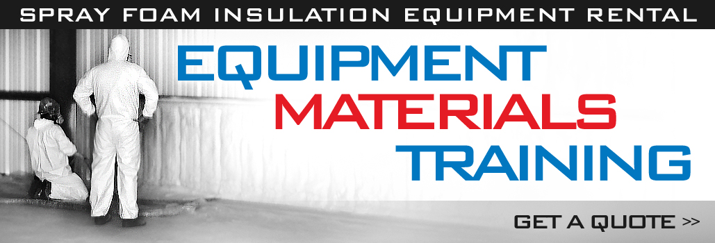 Spray Foam Insulation Equipment Rental